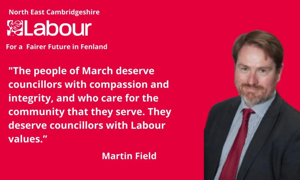 Martin Field said: “Next Thursday voters in Fenland have a choice. A vote for Labour is a vote to cut the cost of living, cut crime and cut waiting lists. That’s how we will build a better Fenland.”